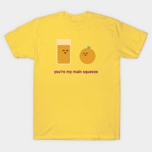 You're My Main Squeeze T-Shirt